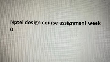 NPTEL - Design, technology and innovation Assignment week 0