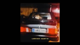 Video thumbnail of "Lauri Haav  -  Silmät kii (Official audio)"