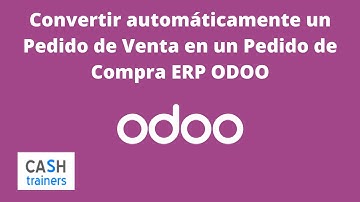 ODOO | Cómo Convertir un Pedido de Venta en un Pedido de Compra paso a paso