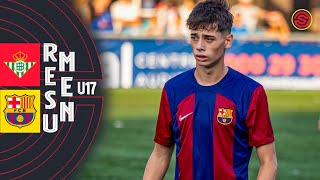 RESUMEN: Real Betis vs FC Barcelona U17 Juvenil The Cup 2023