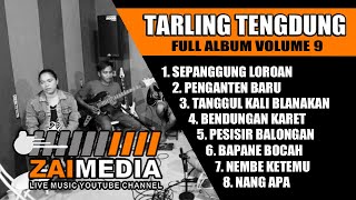 TARLING TENGDUNG POPULER ...!!!!! Full Album VOL 9 COVER By Zaimedia Live