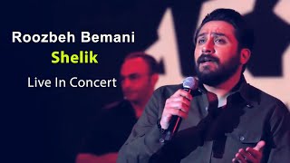 Video thumbnail of "Roozbeh Bemani - Shelik - Live In Concert ( روزبه بمانی - شلیک - اجرای زنده )"