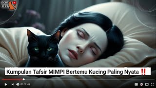 17 Arti TAFSIR Mimpi Bertemu Kucing Menurut PSIKOLOG dan Sains