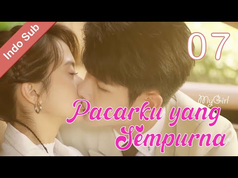 【Indo Sub】 Pacarku yang Sempurna ( MyGirl ) 07丨99分女朋友 07 | Zhao Yiqin, Li Jiaqi