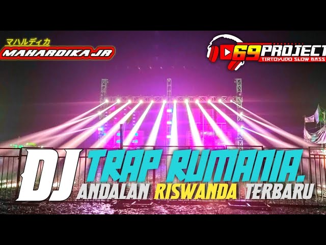 DJ ANDALAN RISWANDA RUMANIA || TRAP SPECIAL BASS  BLEYER class=