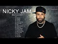 Los Mejores Canciones De Nicky Jam || Grandes Exitos Nuevo Album Nicky Jam Mix Nuevo 2021