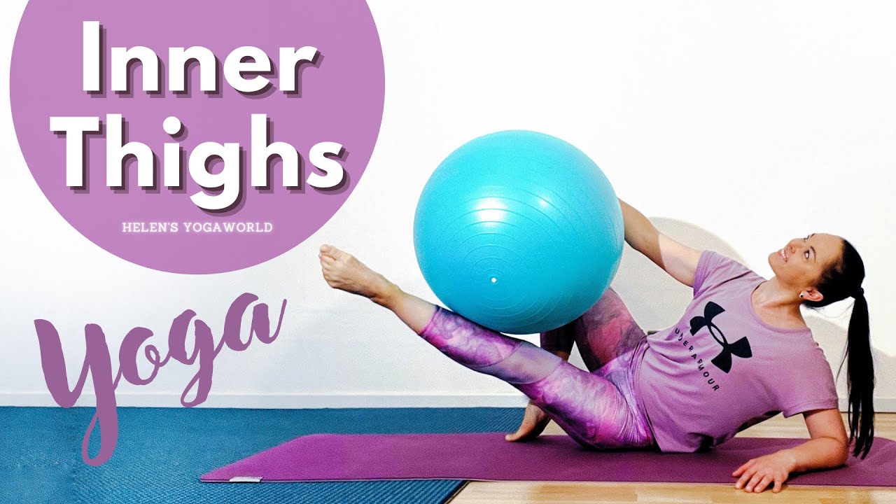25 min Yoga for Inner Thighs with a Stability Ball Inner Thigh
