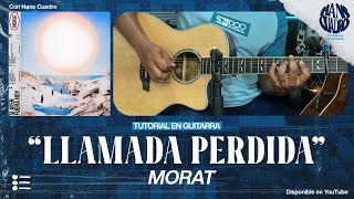 "LLAMADA PERDIDA" - Morat | Tutorial en Guitarra | Acordes, TABS y Letra (PDF Gratis) | @MoratOficial
