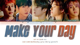 Video thumbnail of "NCT 127 (엔시티 127) - 'Make Your Day (너의 하루)' Lyrics (Color Coded_Han_Rom_Eng)"