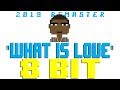 What Is Love (2019 Remaster) [8 Bit Tribute to Haddaway] - 8 Bit Universe