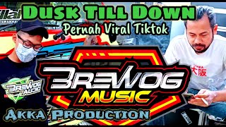 DJ DUSK TILL DOWN - Pernah Viral Tik Tok | Brewog Music Feat Akka Production