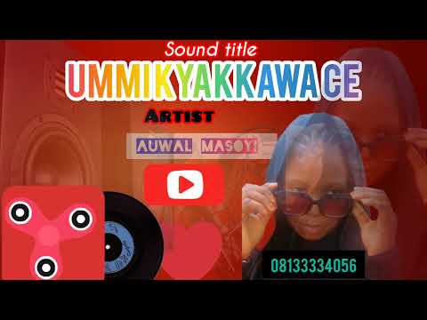 Kyakyawa Sabuwar Wakar Soyayya Ummi Kyakkawa Ce By AUWAL MASOYI