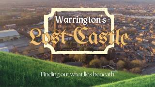 Warrington’s Lost Castle | Help Us Find Out What Lies Beneath