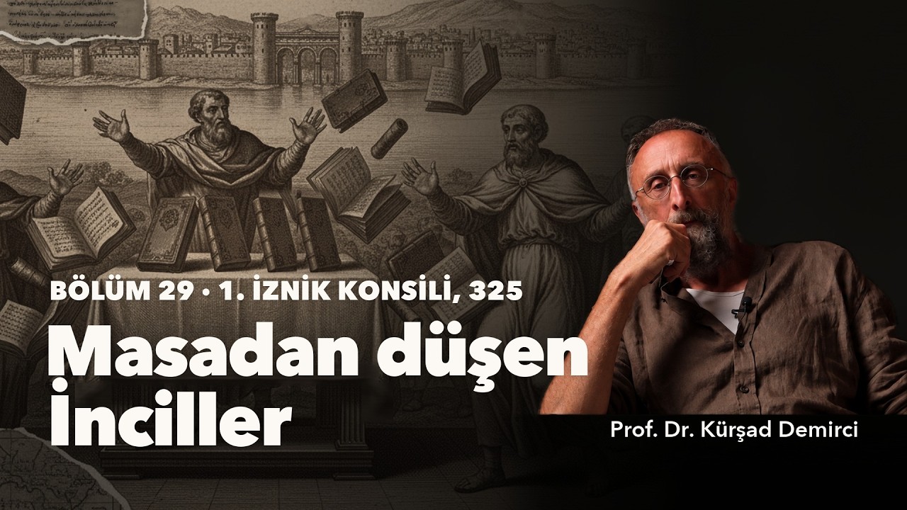 Masadan Düşen İnciller! 1. İznik Konsili, 325 | Prof. Dr. Kürşad Demirci | Bölüm 29 Tarih Atlası