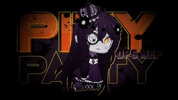 「DPS」PITY PARTY ↠ GACHA MEP