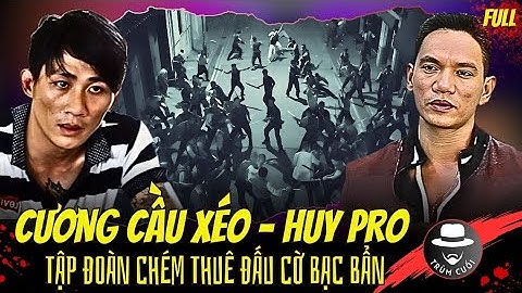 CUỘC CHIẾN hậu "LONG THANH" "HƯNG ĐIỀU" - Thế Lực Mới Nổi: HUY PRO vs CƯƠNG CẦU XÉO | trumcuoitv