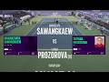 Mananchaya Sawangkaew (THA) vs (9) Tatiana Prozorova - Game, Set, Match