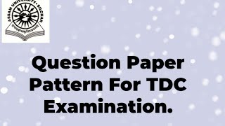 Question paper pattern for TDC Examination|| Only Long Questions? Or both Long and short questions?