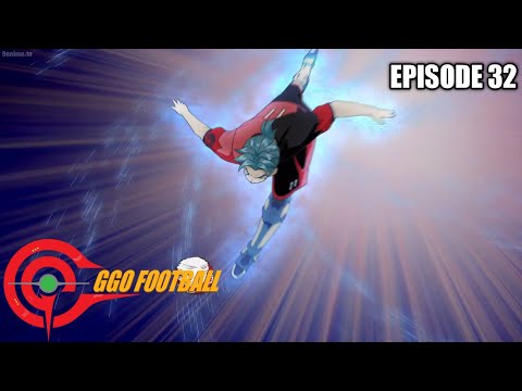 GGO Football | The Final Roaring Flame Strike | Season 1 Episode 32 | English
