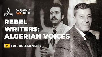 An Algerian novelist & a playwright who championed justice | Al Jazeera World documentary