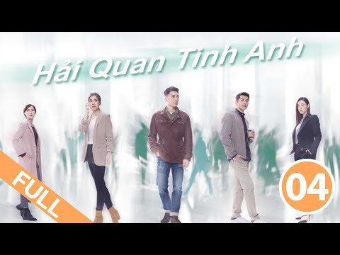 Video Hải Quan Tinh Anh - Tập 4 (Lồng Tiếng) Viên Vỹ... - youtube