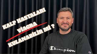 Kalp Hastaları Viagra Kullanabilir Mi ?