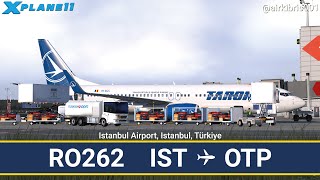 TAROM RealOPS from Istanbul to Bucharest | B737 Zibomod | X-Plane 11 | VATSIM