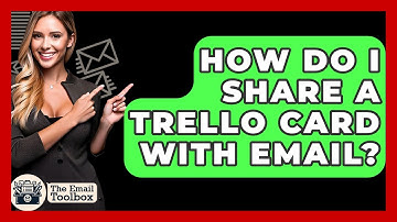 How Do I Share A Trello Card With Email? - TheEmailToolbox.com