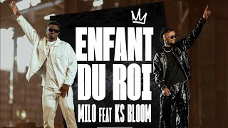 MILO feat KS Bloom - Enfant du Roi ( Clip Officiel )