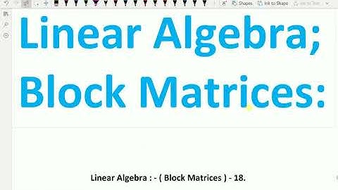 Linear Algebra : - ( Block Matrices ) - 18.