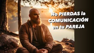 DE PAREJAS E ISLAS -NO PERDER LA COMUNICACIÓN CON LA PAREJA ❤️