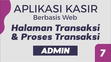 Aplikasi Kasir Part 7  Membuat Halaman Data Transaksi & Proses Transaksi (Admin)