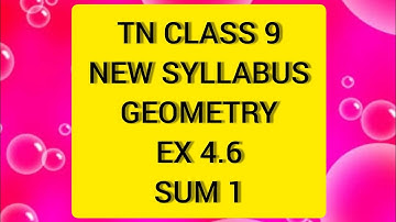 TN Class 9 Maths New Syllabus Geometry Ex 4.6 Sum 1