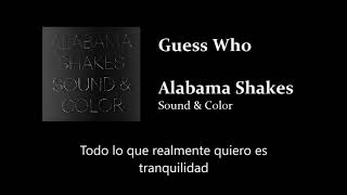 Alabama Shakes - Guess Who (Subtitulada)
