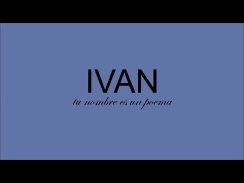 Ivan Tu Nombre Es Un Poema Mundo Poesia Foros De Poemas