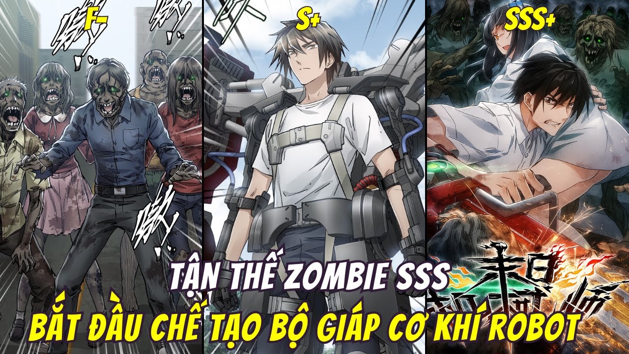 Tận Thế Zombie Cấp SSS, Bắt Đầu Chế Tạo Bộ Giap Cơ Khí Robot | Trọn Bộ