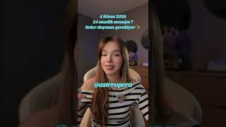 4 Nisan 2026 | 24 saatlik mesajın ? Neler duyman gerekiyor ✨