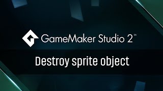 GMS 2 : destroy sprite object