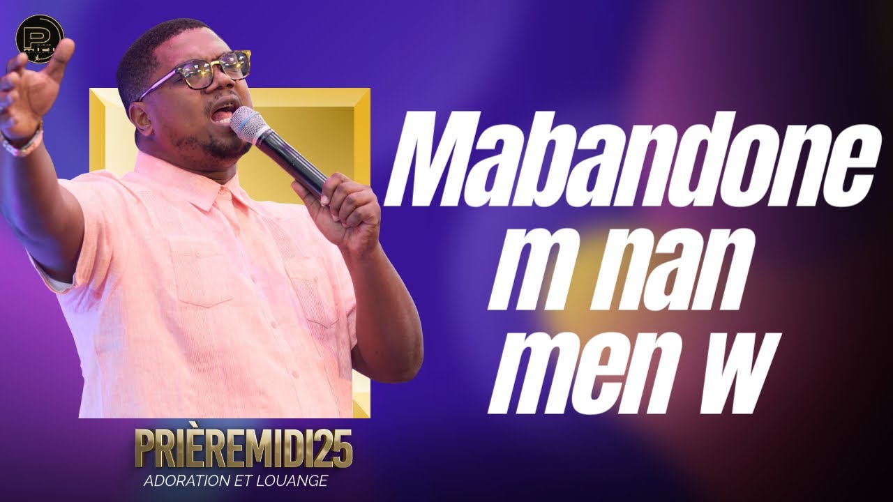 Mabandone m nan men w | Se poum temwaye | Montay yo va deplase | Pasteur Nathan Massena