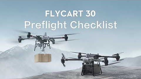 DJI FlyCart 30 Tutorials: Preflight Checklist