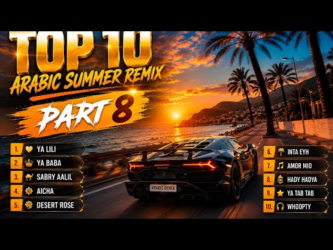 Top 10 Arabic Summer Remix 2026 Part 8