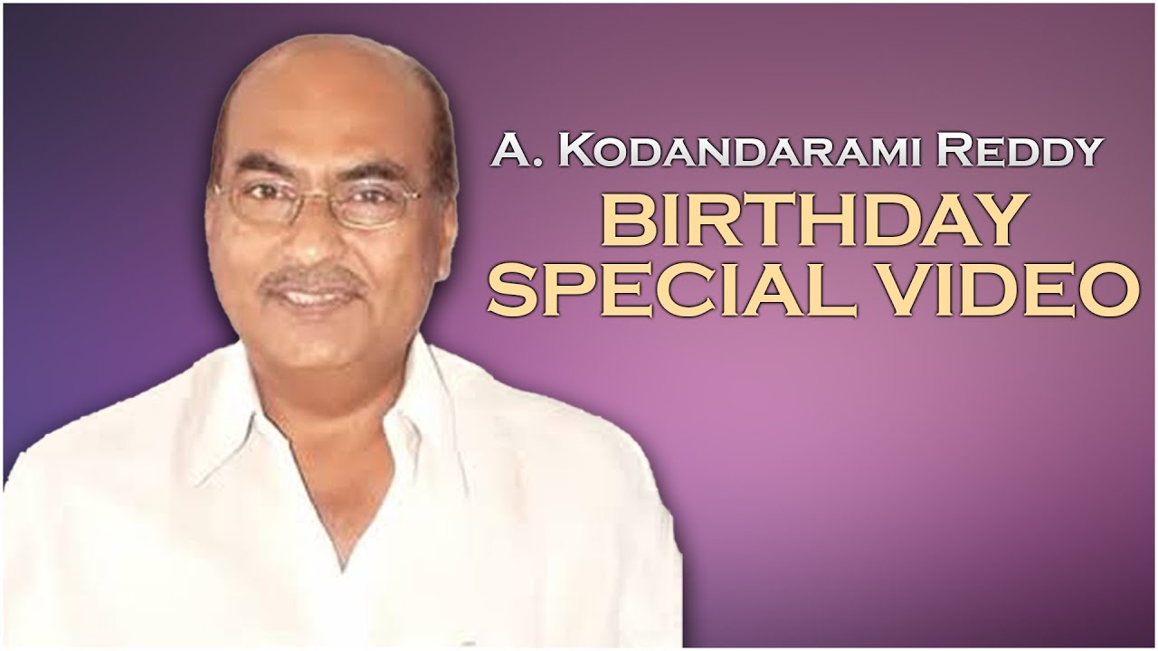 Kodanda Rao Reddy A. Kodandarami Reddy Birthday Special Video - Producer Prasanna Kumar ...
