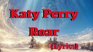 Katy Perry - Roar (Lyrics)