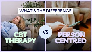 Cbt Vs Person Centred Therapy Whats The Difference?