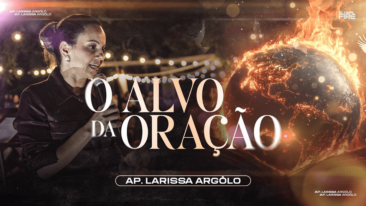 O ALVO DA ORAÇÃO | LARISSA ARGÔLO (PROPÓSITO DE 50 DIAS DE JEJUM / DIA 17)