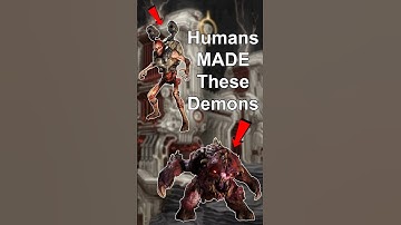 Humans MADE These Demons - Doom Lore