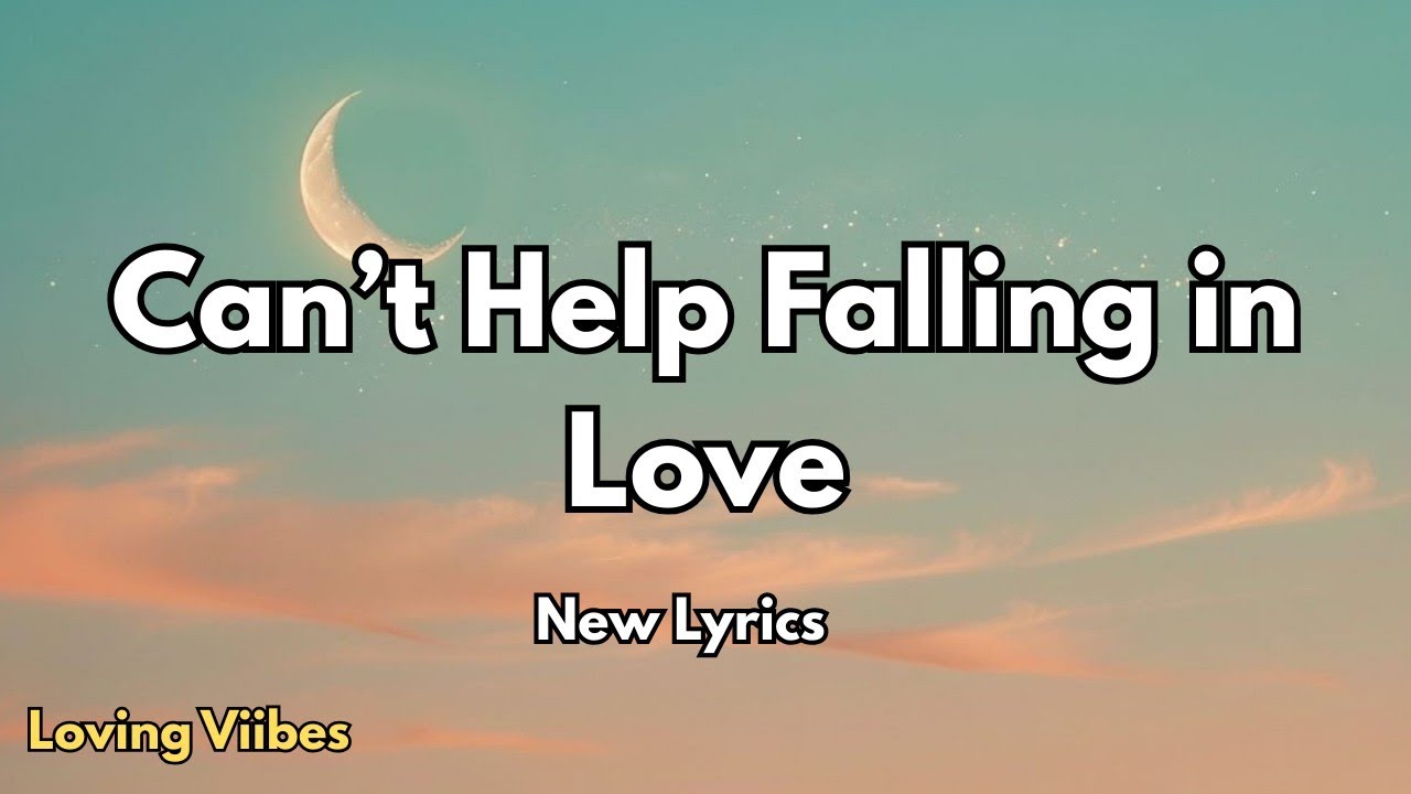 Can’t Help Falling in Love| English Romantic Love Song (Lyrics) | 2025 ...