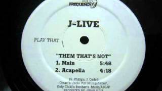 J-Live - Them That&#39;s Not ( Lyrics )