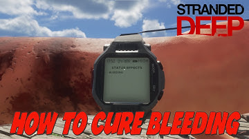 How To Cure Bleeding In Stranded Deep - Tips & Tricks