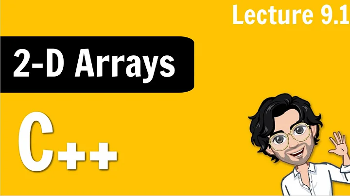 9.1 Two Dimensional Arrays | 2D Arrays | C++ Placement Course